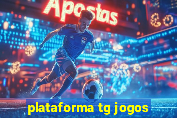 plataforma tg jogos